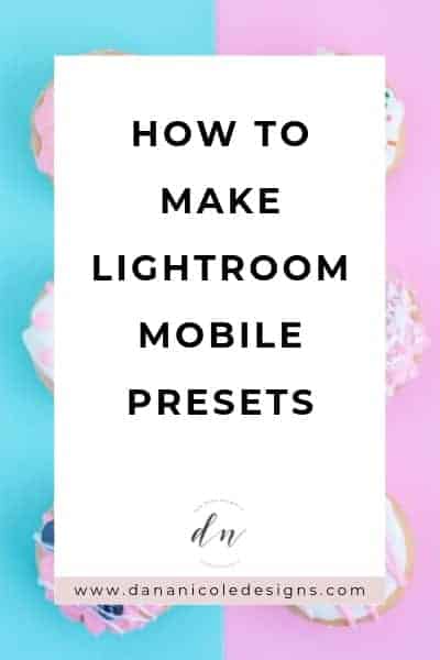 Image with text overlay: how to make lightroom mobile presets